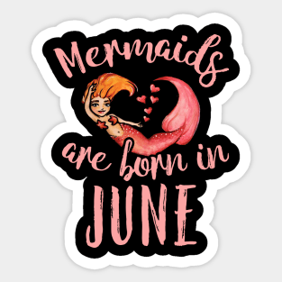 Mermaids are born in June Sticker